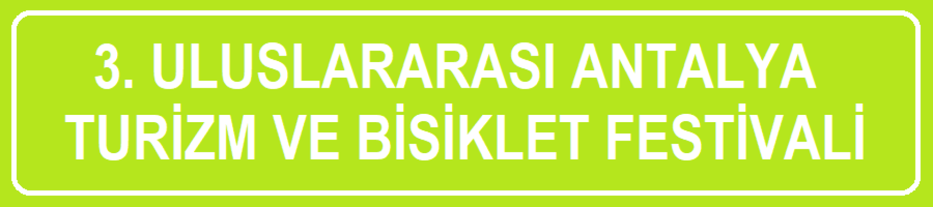 3. Uluslararası Antalya Turizm ve Bisiklet Festivali