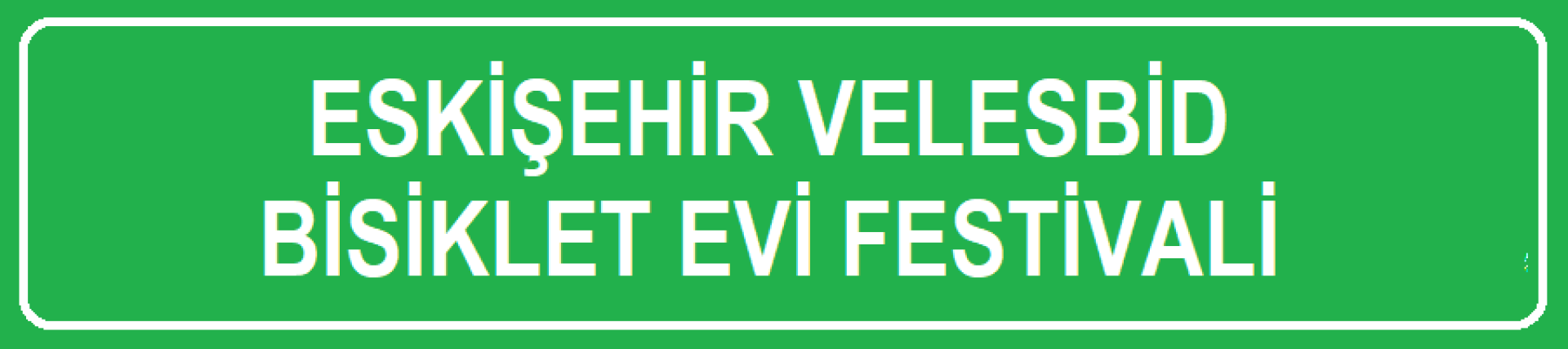 Eskişehir Velesbid Bisiklet Evi Festivali
