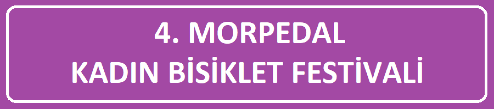 4. Mor Pedal Kadın Bisiklet Festivali