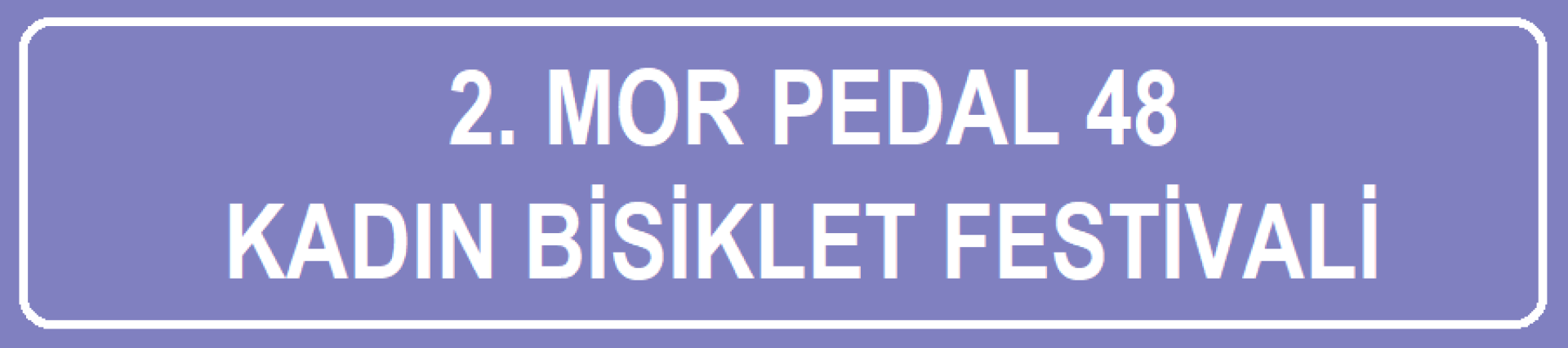 2. Mor Pedal 48 Kadın Festivali