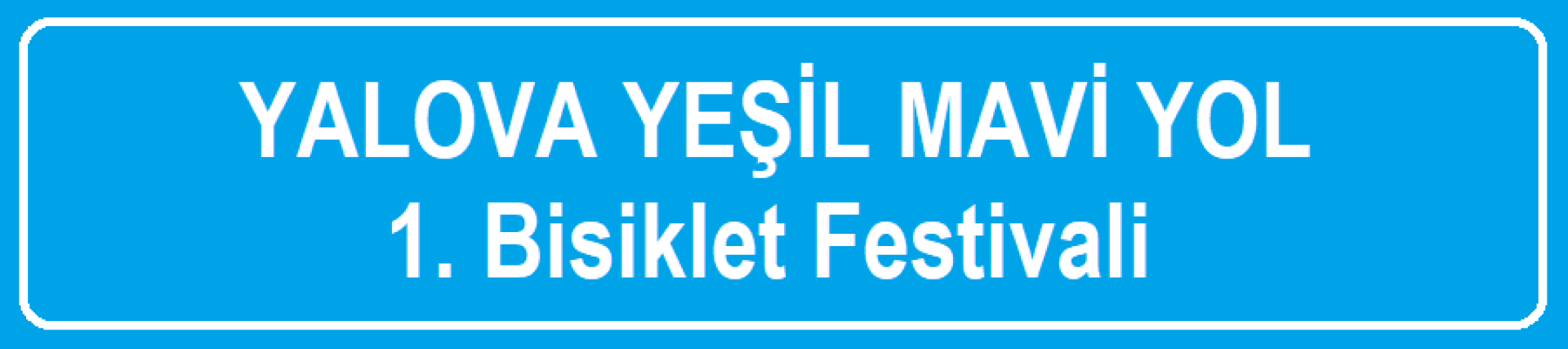 Yalova Yeşil Mavi Yol 1.Bisiklet Festivali