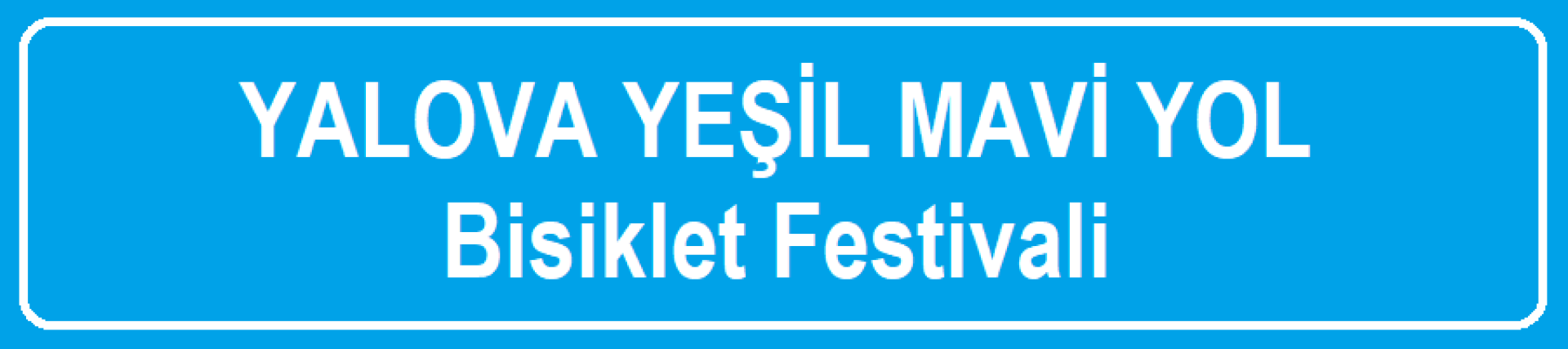 Yalova Yeşil Mavi Yol 3.Bisiklet Festivali